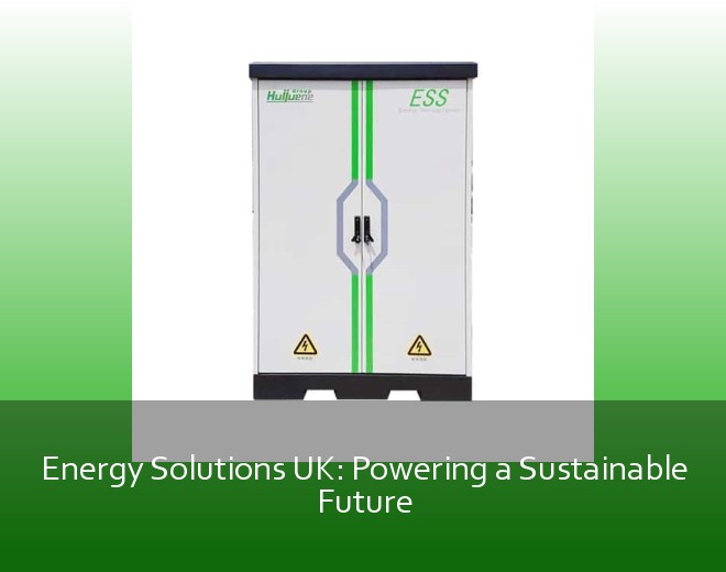 Energy Solutions UK: Powering a Sustainable Future